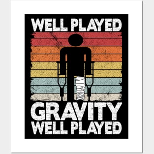 Well Played Gravity Funny Broken Ley Get Well Soon Posters and Art